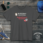 My Kid’s Report Card Is Great. My Blood Pressure, Not So Much. T-Shirt