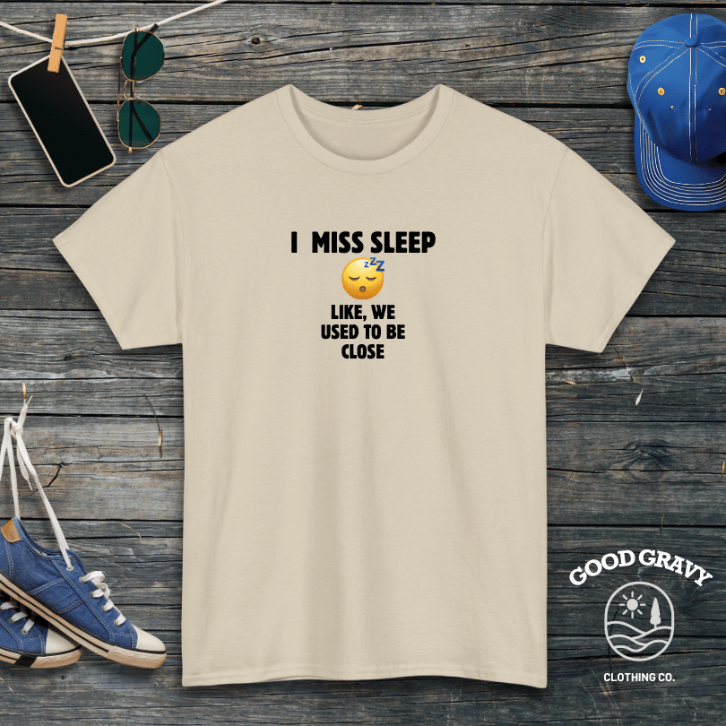 I Miss Sleep T-Shirt