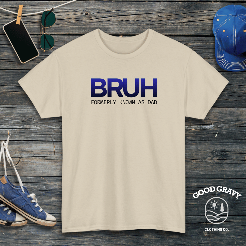 BRUH Formerly Known as Dad T-Shirt