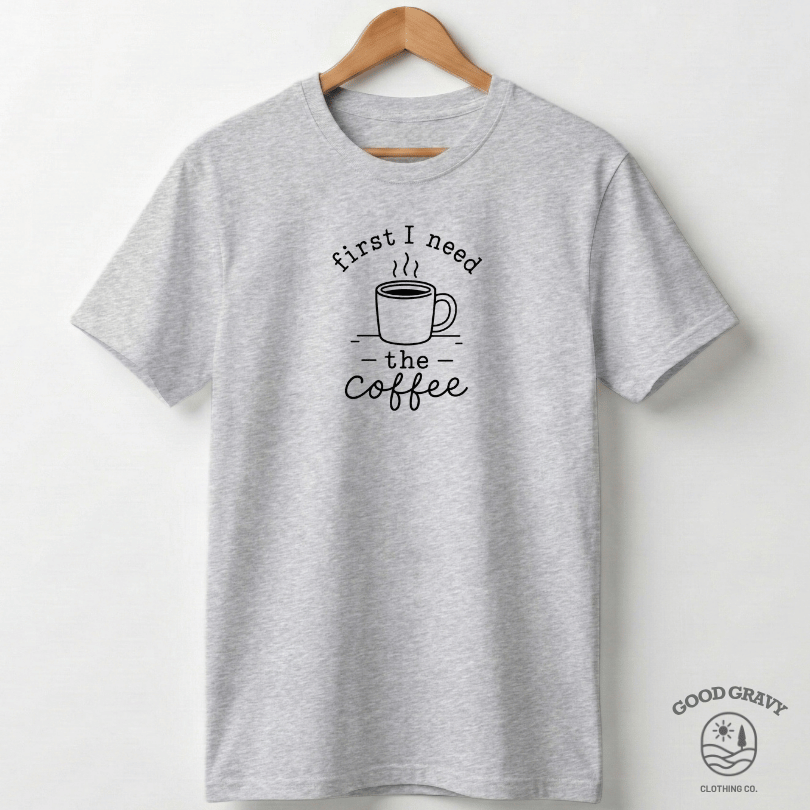 First I Need The Coffee
