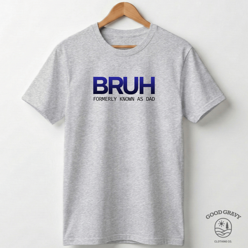 BRUH - Dad