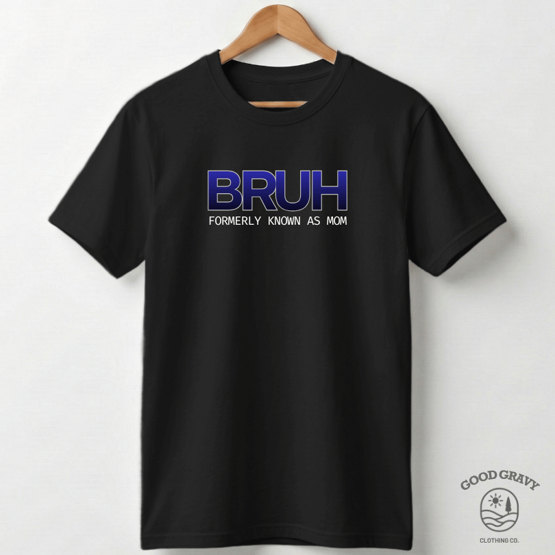 BRUH - Mom