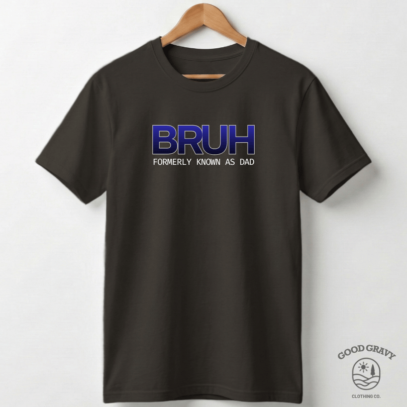 BRUH - Dad
