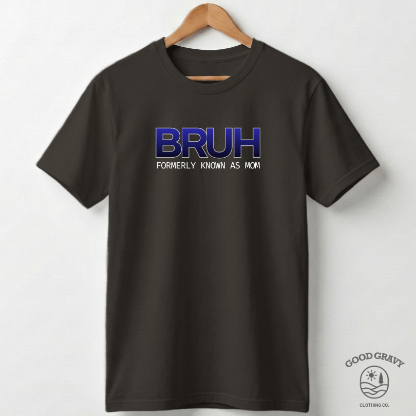 BRUH - Mom