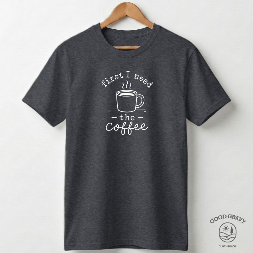 First I Need The Coffee