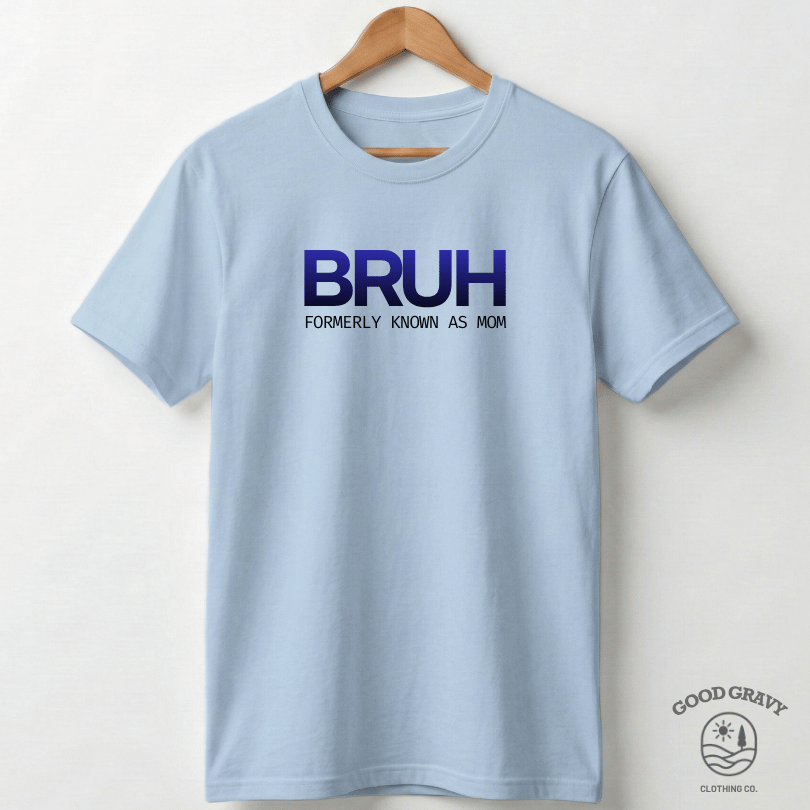 BRUH - Mom