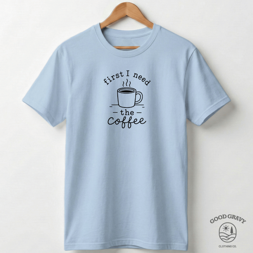 First I Need The Coffee