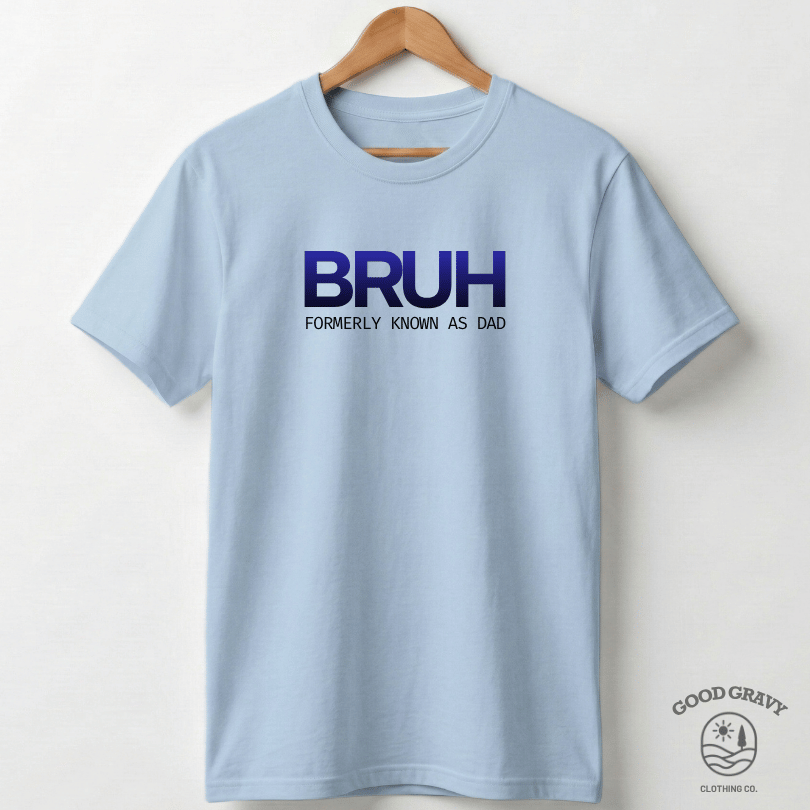 BRUH - Dad