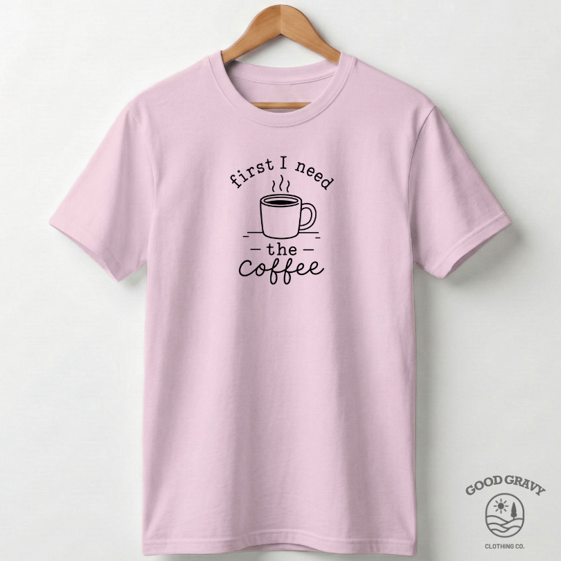 First I Need The Coffee