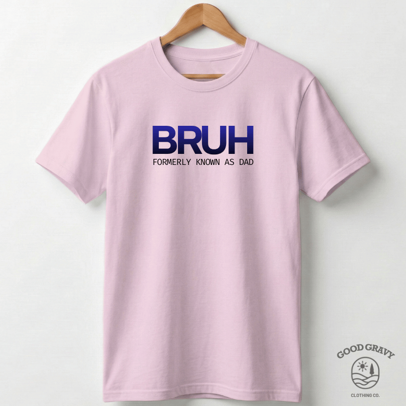 BRUH - Dad