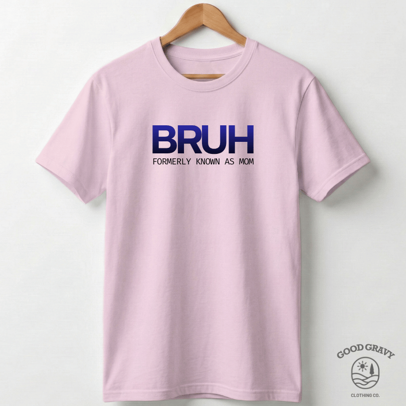 BRUH - Mom