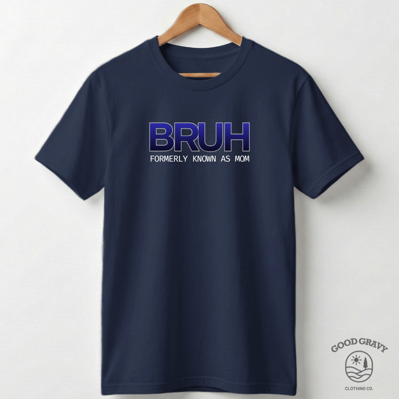 BRUH - Mom