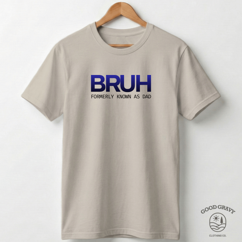 BRUH - Dad