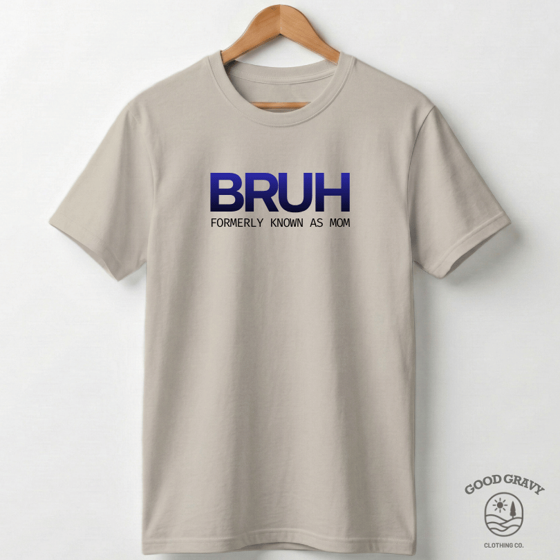 BRUH - Mom