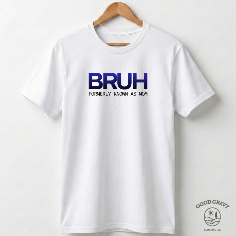BRUH - Mom