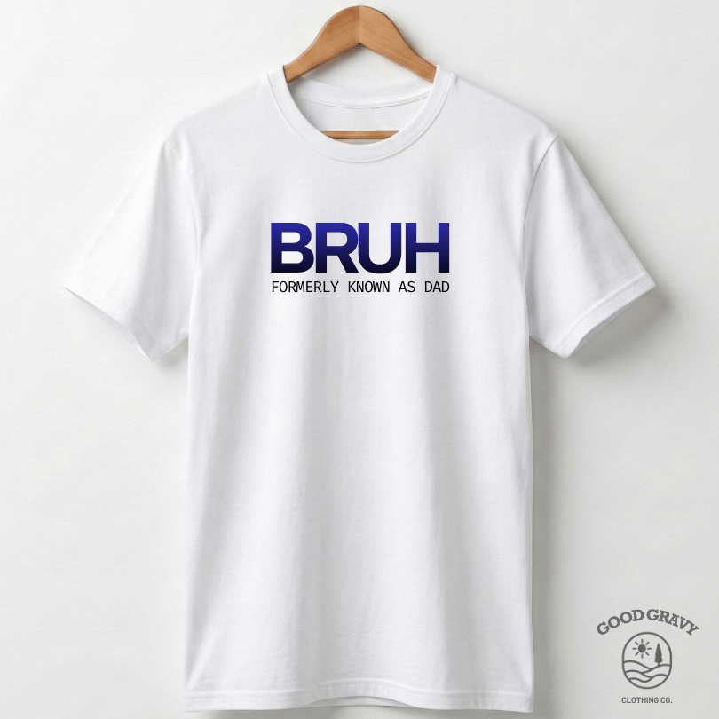 BRUH - Dad
